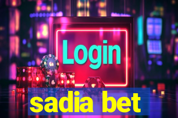 sadia bet